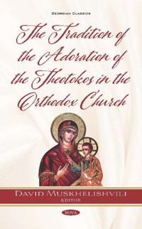 Tradition of Theotokos Adoration in the Orthodox Church
