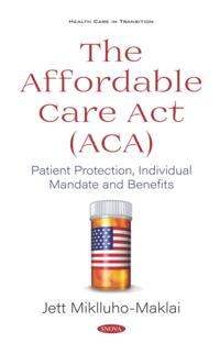 Affordable Care Act (ACA): Patient Protection, Individual Mandate and Benefits