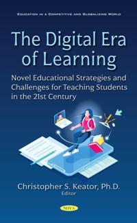 Digital Era of Learning: Novel Educational Strategies and Challenges for Teaching Students in the 21st Century