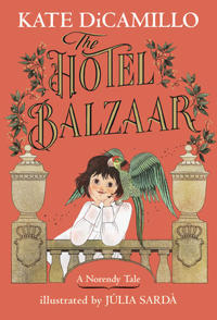 Bokomslag för "The Hotel Balzaar: (A Magical Middle-Grade Mystery about Stories, Secrets, and a Girl Searching for Her Father - For Kids Ages 7-10 in Grades 2-5)"