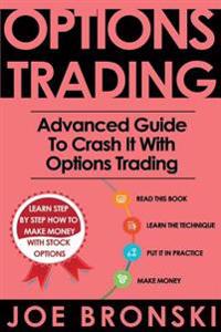 Advanced Guide to Crash It With Options Trading