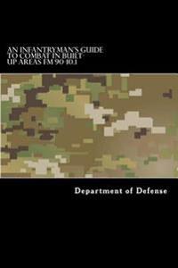 An Infantryman's Guide to Combat in Built-up Areas FM 90-10.1