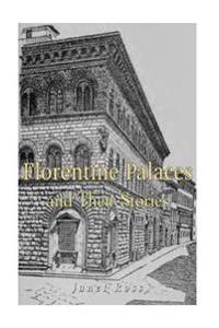 Bokomslag for "Florentine Palaces and Their Stories"