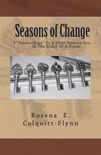 Seasons of Change: 7 PositiviKeys To A More Positive You In The Midst Of A Storm