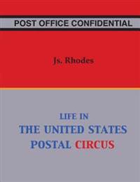 Post Office Confidential: Life in the United States Postal Circus