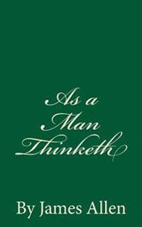 As a Man Thinketh
