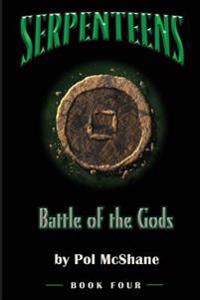 Serpenteens-battle of the Gods