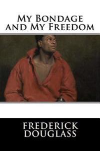 Bokomslag för "My Bondage and My Freedom"