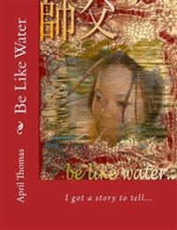 Be Like Water: The Essence of Womanhood