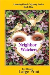 Neighbor Watchers: Amazing Gracie Mystery Series