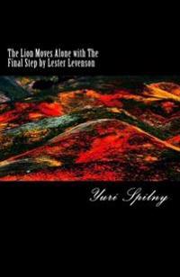 The Lion Moves Alone with The Final Step by Lester Levenson: Freedom Technique, Book II