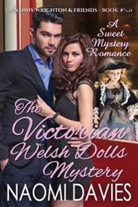 The Victorian Welsh Dolls Mystery: A Sweet Cozy Mystery Romance