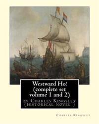 Westward Ho! By Charles Kingsley (complete set volume 1 and 2) historical novel: The novel was based on the adventures of Elizabethan corsair Amyas Pr