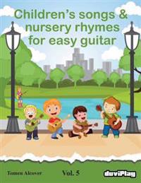 Children's songs & nursery rhymes for easy guitar. Vol 5.
