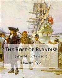 The Rose of Paradise