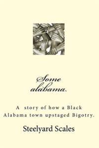 Some Alabama: How two Black boys upstaged Bigotry in Alabama