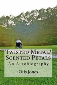 Twisted Metal/Scented Petals: An Autobiography