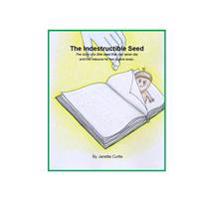 Indestructible Seed: The story of a little seed that can never die, and the treasure he has to give away.