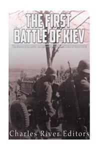 The First Battle of Kiev: The History of the Soviet Red Army's Most Disastrous Defeat of World War II