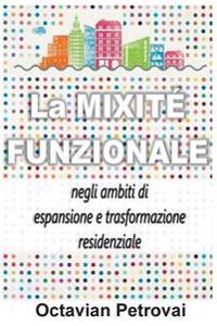La Mixitè Funzionale: negli ambiti di espansione e trasformazione residenziale