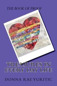Treasures in Every Day Life: The Book of Proof