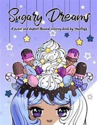 Sugary Dreams: A Sweet and Dessert Themed Coloring Book by YamPuff