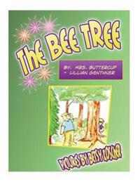 The Bee Tree: Picture book by Mrs. Buttercup