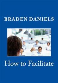 How to Facilitate