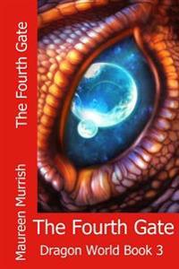 The Fourth Gate: A fantasy Adventure of Dragons, Sorcery, Elves and Goblins