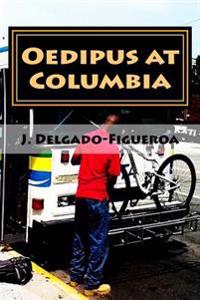 Oedipus at Columbia: What the Blind Man Heard on the Bus