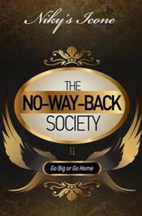 The No-Way-Back Society II: Go Big or Go Home