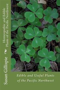 Homeopathic and Edible Plants of the Pacific Northwest