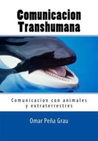 Comunicacion Transhumana: Comunicacion con animales y extraterrestres