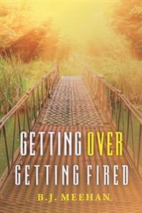 Getting over Getting Fired