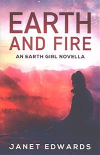 Earth and Fire: An Earth Girl Novella