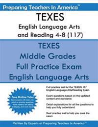 TEXES English Language Arts and Reading 4-8 (117): TEXES 117 English Language Arts