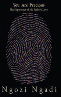 You are precious: The experience of my Father's love