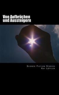 Von Aufbr�chen Und Aussteigern