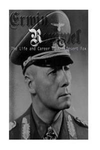 Bokomslag för "Erwin Rommel: The Life and Career of the Desert Fox"