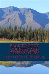 Back to Gods Country and Other Stories