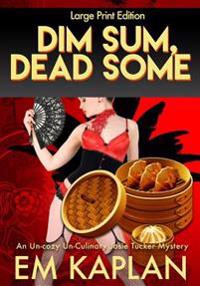Dim Sum, Dead Some (Large Print): A Josie Tucker Mystery