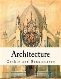 Bokomslag for "Architecture: Gothic and Renaissance"