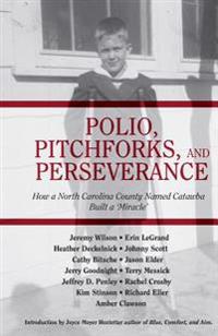 Polio, Pitchforks, and Perserverance