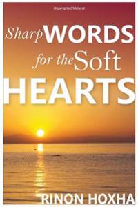 Sharp Words for the Soft Hearts