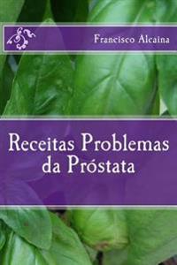 Receitas Para Problemas Da Pr�stata