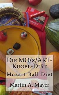 Die Mozartkugel-Diaet: Mozart Ball Diet