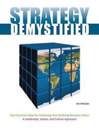 Strategy Demystified: Your Dynamic Map To Achieving YourEvolving Business Vision