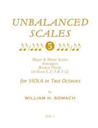 UNBALANCED SCALES Vol. 1: Major & Minor Scales in 5, 2+3 & 3+2 for VIOLA in Two Octaves