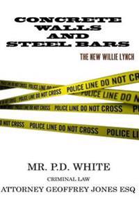 Concrete Walls And Steel Bars The New Willie Lynch