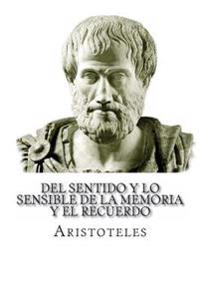 Del sentido y lo Sensible de la Memoria y El Recuerdo